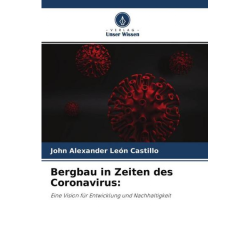 John Alexander León Castillo - Bergbau in Zeiten des Coronavirus: