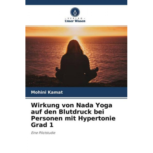 Mohini Kamat - Wirkung von Nada Yoga auf den Blutdruck bei Personen mit Hypertonie Grad 1