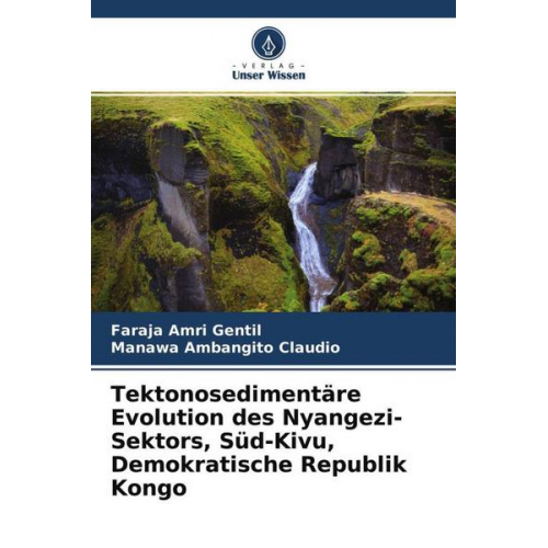 Faraja Amri Gentil & Manawa Ambangito Claudio - Tektonosedimentäre Evolution des Nyangezi-Sektors, Süd-Kivu, Demokratische Republik Kongo