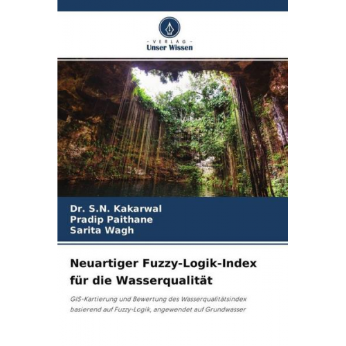 S. N. Kakarwal & Pradip Paithane & Sarita Wagh - Neuartiger Fuzzy-Logik-Index für die Wasserqualität