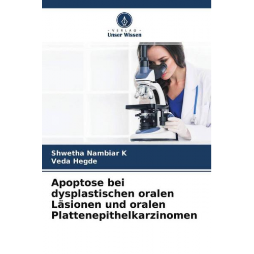 Shwetha Nambiar K. & Veda Hegde - Apoptose bei dysplastischen oralen Läsionen und oralen Plattenepithelkarzinomen