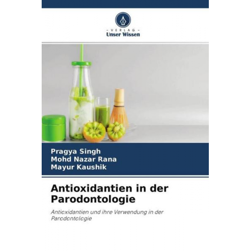 Pragya Singh & Mohd Nazar Rana & Mayur Kaushik - Antioxidantien in der Parodontologie