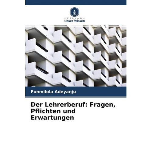 Funmilola Adeyanju - Der Lehrerberuf: Fragen, Pflichten und Erwartungen