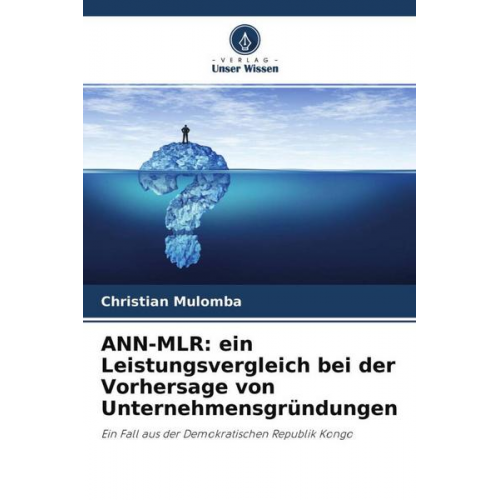 Christian Mulomba - ANN-MLR: ein Leistungsvergleich bei der Vorhersage von Unternehmensgründungen