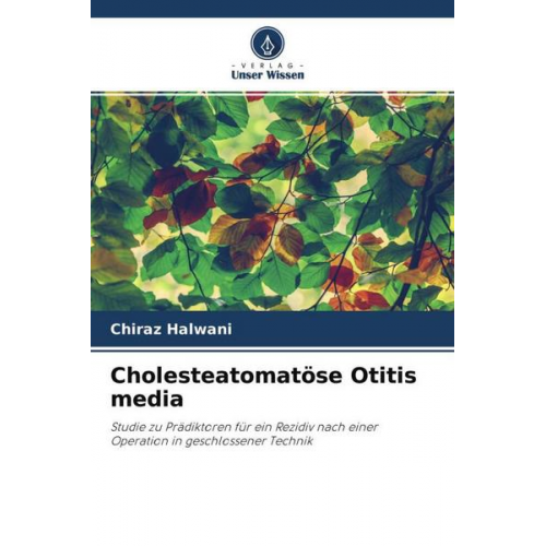 Chiraz Halwani - Cholesteatomatöse Otitis media