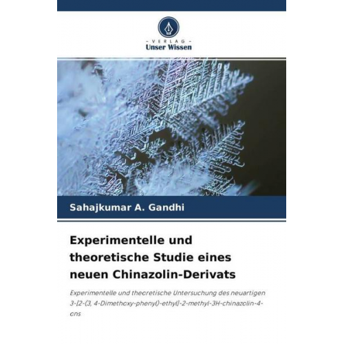 Sahajkumar A. Gandhi - Experimentelle und theoretische Studie eines neuen Chinazolin-Derivats