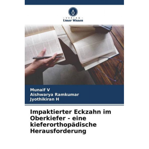 Munaif V. & Aishwarya Ramkumar & Jyothikiran H. - Impaktierter Eckzahn im Oberkiefer - eine kieferorthopädische Herausforderung