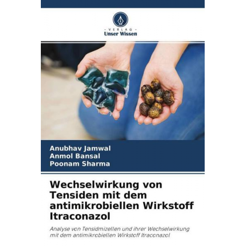 Anubhav Jamwal & Anmol Bansal & Poonam Sharma - Wechselwirkung von Tensiden mit dem antimikrobiellen Wirkstoff Itraconazol