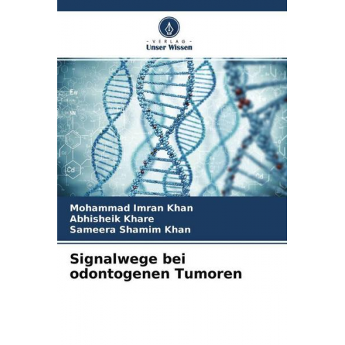 Mohammad Imran Khan & Abhisheik Khare & Sameera Shamim Khan - Signalwege bei odontogenen Tumoren