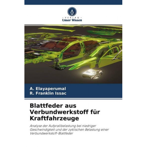 A. Elayaperumal & R. Franklin Issac - Blattfeder aus Verbundwerkstoff für Kraftfahrzeuge