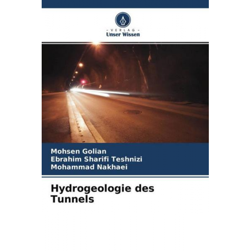 Mohsen Golian & Ebrahim Sharifi Teshnizi & Mohammad Nakhaei - Hydrogeologie des Tunnels