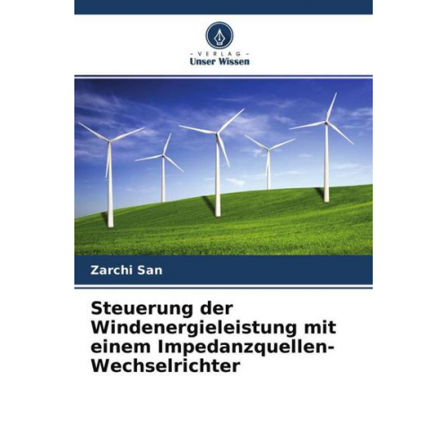 Zarchi San - Steuerung der Windenergieleistung mit einem Impedanzquellen-Wechselrichter