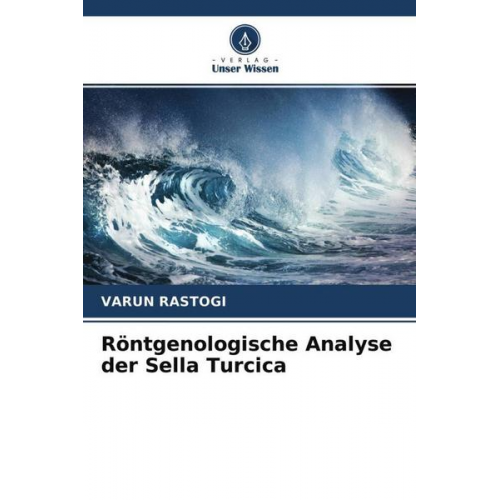 Varun Rastogi - Röntgenologische Analyse der Sella Turcica