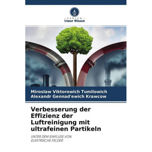 Miroslaw Viktorowich Tumilowich & Alexandr Gennad'ewich Krawcow - Verbesserung der Effizienz der Luftreinigung mit ultrafeinen Partikeln