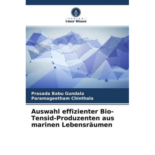 Prasada Babu Gundala & Paramageetham Chinthala - Auswahl effizienter Bio-Tensid-Produzenten aus marinen Lebensräumen