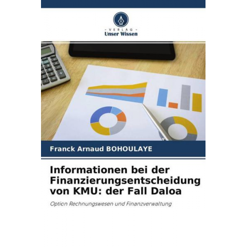 Franck Arnaud BOHOULAYE - Informationen bei der Finanzierungsentscheidung von KMU: der Fall Daloa