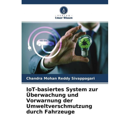 Chandra Mohan Reddy Sivappagari - IoT-basiertes System zur Überwachung und Vorwarnung der Umweltverschmutzung durch Fahrzeuge