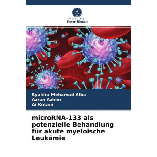 Syakira Mohamad Alba & Azran Azhim & Ai Kotani - MicroRNA-133 als potenzielle Behandlung für akute myeloische Leukämie