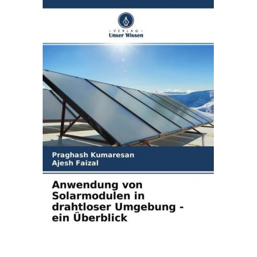 Praghash Kumaresan & Ajesh Faizal - Anwendung von Solarmodulen in drahtloser Umgebung - ein Überblick