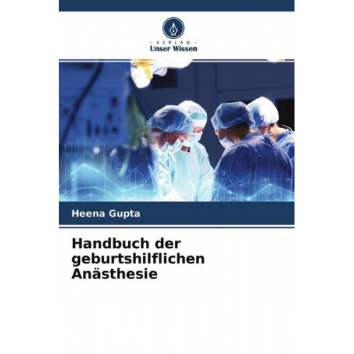 Heena Gupta - Handbuch der geburtshilflichen Anästhesie