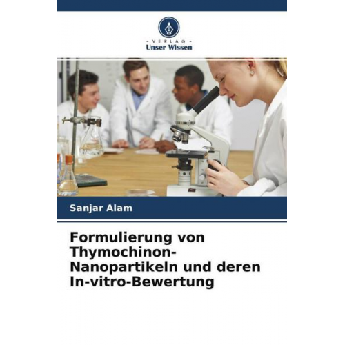 Sanjar Alam - Formulierung von Thymochinon-Nanopartikeln und deren In-vitro-Bewertung