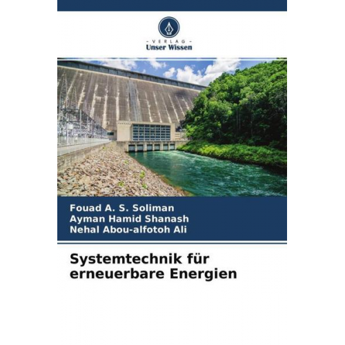 Fouad A. S. Soliman & Ayman Hamid Shanash & Nehal Abou-alfotoh Ali - Systemtechnik für erneuerbare Energien