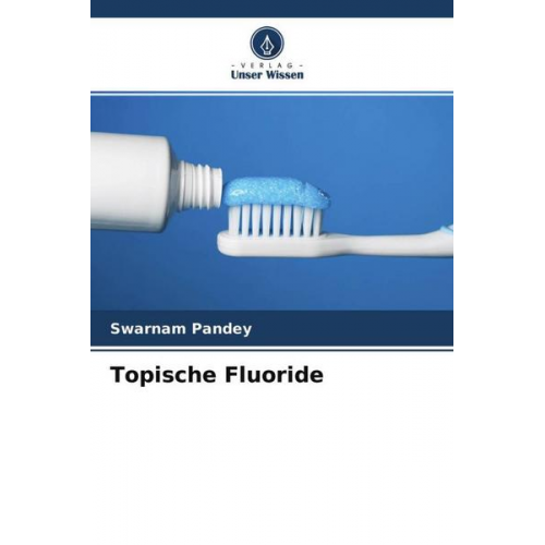 Swarnam Pandey - Topische Fluoride