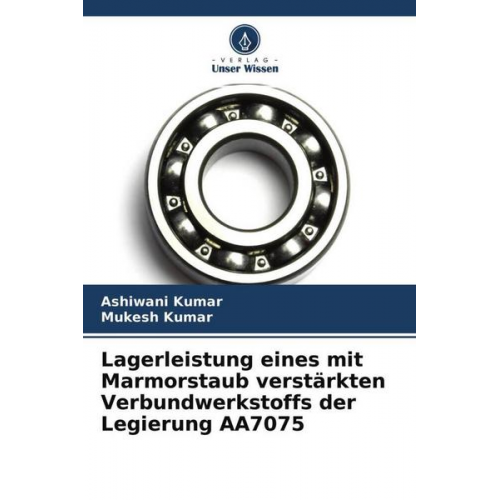 Ashiwani Kumar & Mukesh Kumar - Lagerleistung eines mit Marmorstaub verstärkten Verbundwerkstoffs der Legierung AA7075