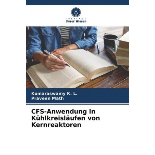 Kumaraswamy K. L. & Praveen Math - CFS-Anwendung in Kühlkreisläufen von Kernreaktoren