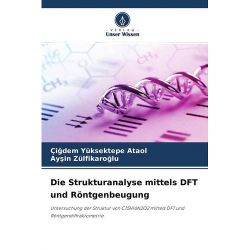 Çi¿dem Yüksektepe Ataol & Ay¿in Zülfikaro¿lu - Die Strukturanalyse mittels DFT und Röntgenbeugung