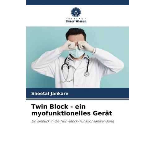 Sheetal Jankare - Twin Block - ein myofunktionelles Gerät