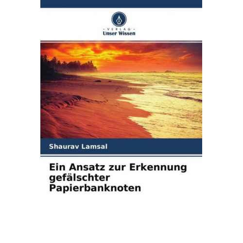 Shaurav Lamsal - Ein Ansatz zur Erkennung gefälschter Papierbanknoten