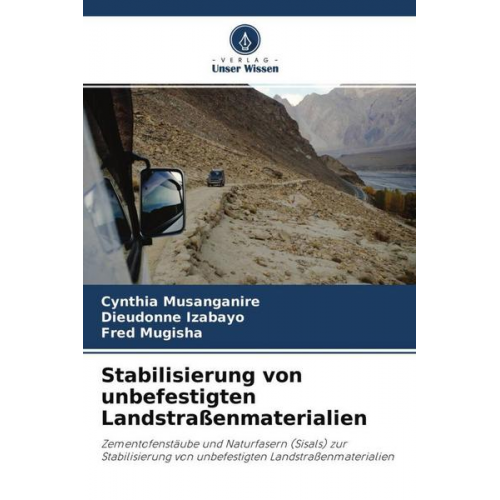 Cynthia Musanganire & Dieudonne Izabayo & Fred Mugisha - Stabilisierung von unbefestigten Landstraßenmaterialien