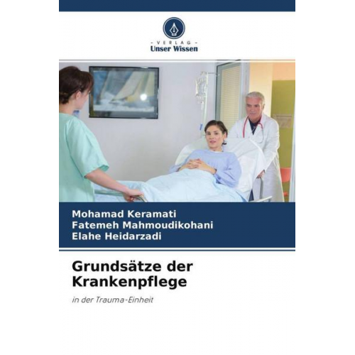 Mohamad Keramati & Fatemeh Mahmoudikohani & Elahe Heidarzadi - Grundsätze der Krankenpflege