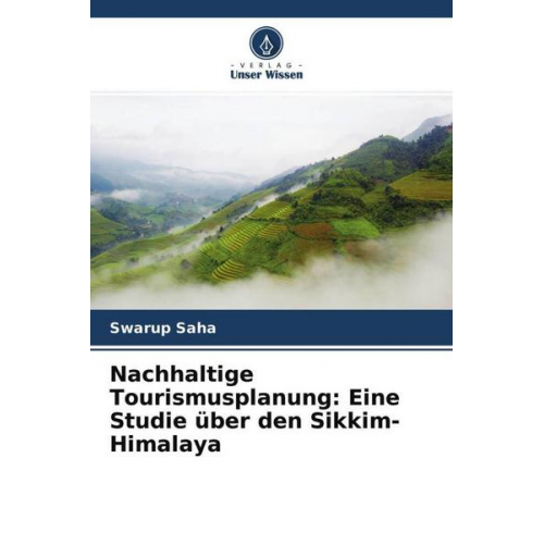 Swarup Saha - Nachhaltige Tourismusplanung: Eine Studie über den Sikkim-Himalaya