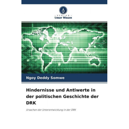 Ngoy Deddy Somwe - Hindernisse und Antiwerte in der politischen Geschichte der DRK