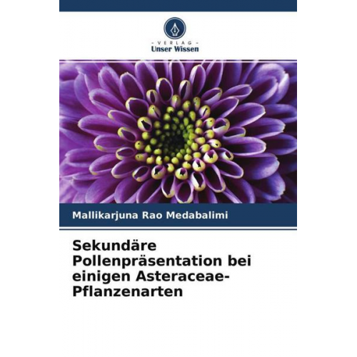 Mallikarjuna Rao Medabalimi - Sekundäre Pollenpräsentation bei einigen Asteraceae-Pflanzenarten