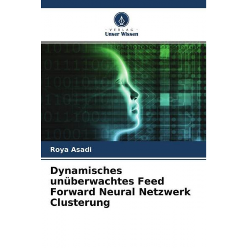 Roya Asadi - Dynamisches unüberwachtes Feed Forward Neural Netzwerk Clusterung