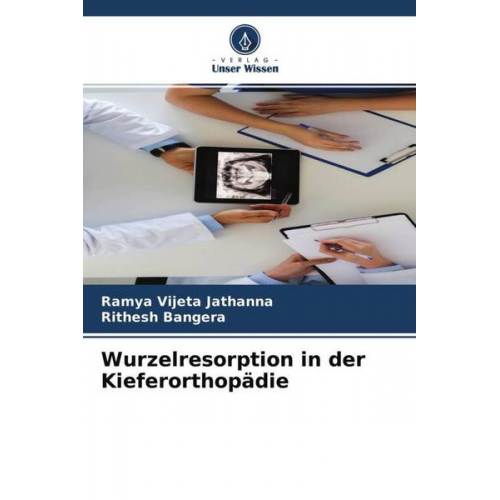 Ramya Vijeta Jathanna & Rithesh Bangera - Wurzelresorption in der Kieferorthopädie