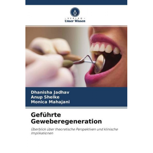 Dhanisha Jadhav & Anup Shelke & Monica Mahajani - Geführte Geweberegeneration