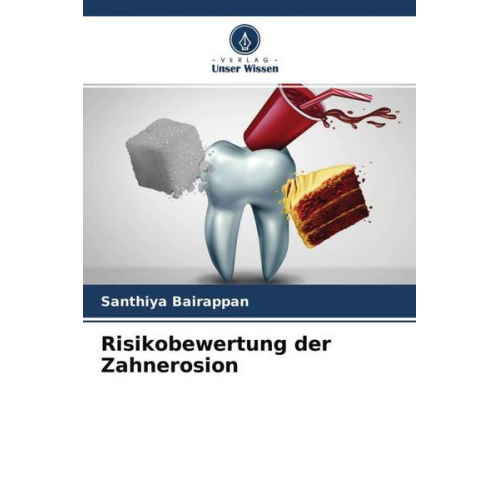 Santhiya Bairappan - Risikobewertung der Zahnerosion