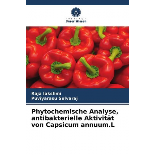 Raja Lakshmi & Puviyarasu selvaraj - Phytochemische Analyse, antibakterielle Aktivität von Capsicum annuum.L