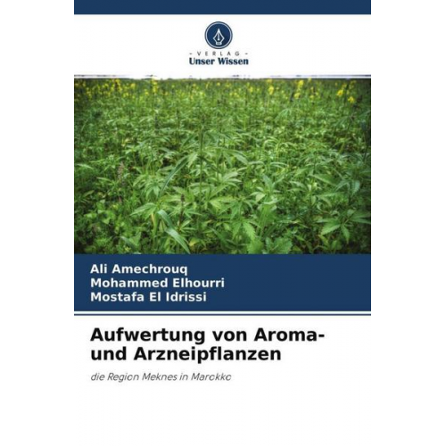 Ali Amechrouq & Mohammed Elhourri & Mostafa El Idrissi - Aufwertung von Aroma- und Arzneipflanzen