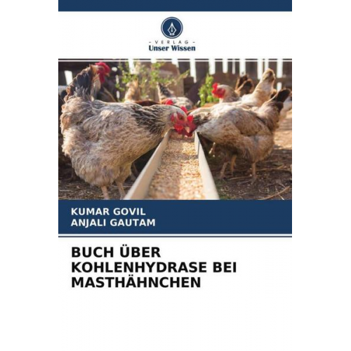 Kumar Govil & Anjali Gautam - Buch über Kohlenhydrase bei Masthähnchen