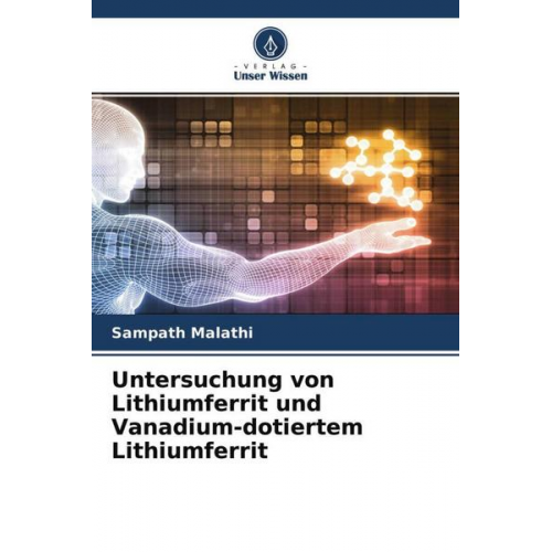 Sampath Malathi - Untersuchung von Lithiumferrit und Vanadium-dotiertem Lithiumferrit