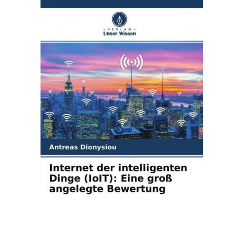 Antreas Dionysiou - Internet der intelligenten Dinge (IoIT): Eine groß angelegte Bewertung