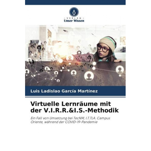 Luis Ladislao García Martínez - Virtuelle Lernräume mit der V.I.R.R.&I.S.-Methodik