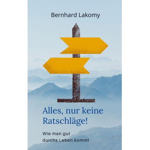 Bernhard Lakomy - Alles, nur keine Ratschläge!