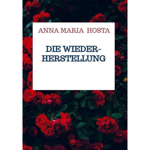 Anna Maria Hosta - Die Wiederherstellung