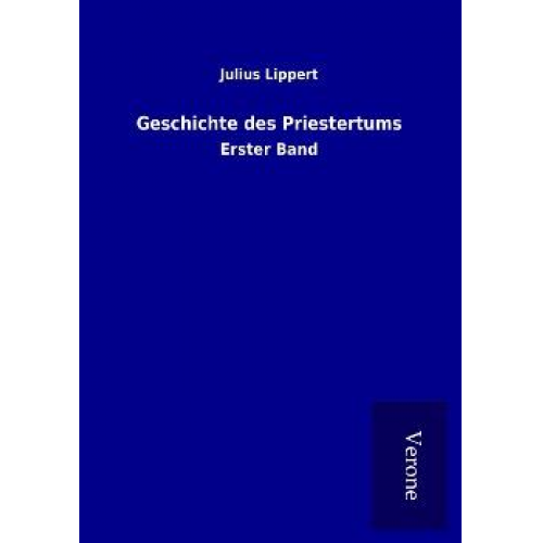 Julius Lippert - Geschichte des Priestertums